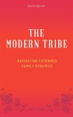The Modern Tribe - Navigating Extended Family Dynamics (eBook, ePUB)