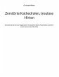 Zerstörte Kathedralen, treulose Hirten - Bild 1