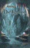 Die Kristallgrotte Die Kristallgrotte