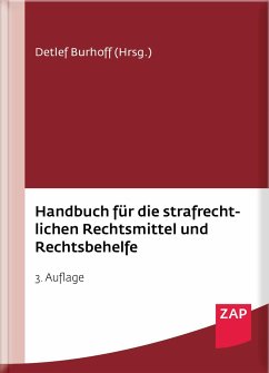 Handbuch für die strafrechtlichen Rechtsmittel und Rechtsbehelfe - Amelung, Daniel;Bachler, Lars;Geipel, Andreas