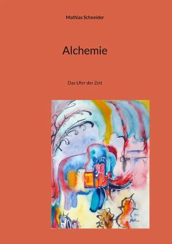 Alchemie - Schneider, Mathias