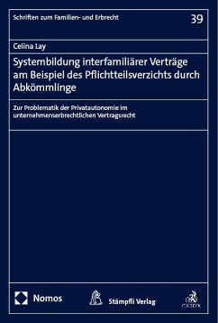 Systembildung interfamiliärer Verträge am Beispiel des Pflichtteilsverzichts durch Abkömmlinge - Lay, Celina