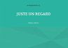 Juste un regard (eBook, ePUB) - Bild 1