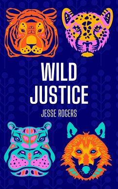 Wild Justice - The Moral Lives Of Animals (eBook, ePUB) - Rogers, Jesse