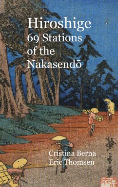 Hiroshige 69 Stations of the Nakasendo (eBook, ePUB) - Berna, Cristina; Thomsen, Eric
