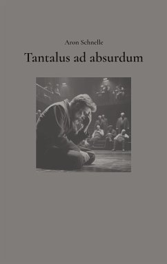 Tantalus ad absurdum - Schnelle, Aron