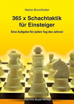 365 x Schachtaktik für Einsteiger - Brunthaler, Heinz