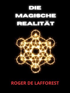 Die Magische Realität (Übersetzt) (eBook, ePUB) - De Lafforest, Roger