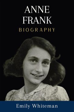 Anne Frank Biography (eBook, ePUB) - Whiteman, Emily