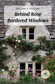 Behind Rose Bordered Windows (eBook, ePUB)