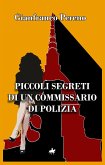 Piccoli segreti di un Commissario di Polizia (eBook, ePUB)