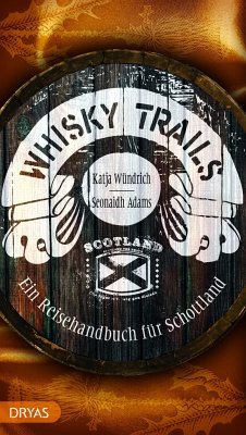 Whisky Trails Schottland - Adams, Seonaidh;Wündrich, Katja