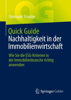 Quick Guide Nachhaltigkeit in der Immobilienwirtschaft - Straube, Christoph