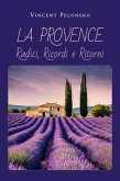 La Provence: Radici, Ricordi e Ritorni (eBook, ePUB)