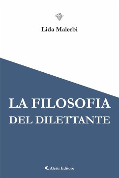 La filosofia del dilettante (eBook, ePUB) - Malerbi, Lida