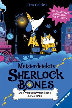 Der verschwundene Zauberer / Meisterdetektiv Sherlock Bones Bd.3 - Collins, Tim