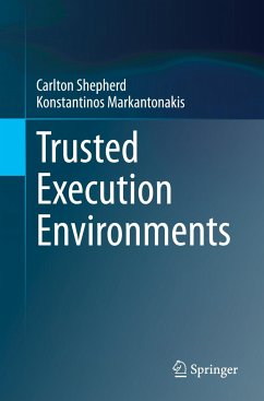 Trusted Execution Environments - Shepherd, Carlton;Markantonakis, Konstantinos