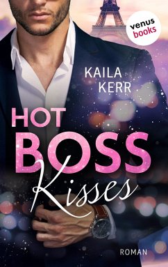 Hot Boss Kisses (eBook, ePUB) - Kerr, Kaila
