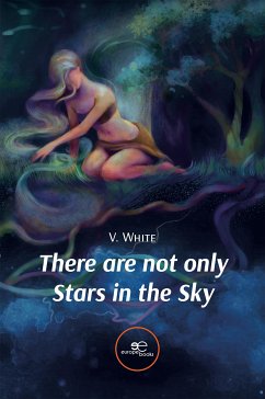 There are not only Stars in the Sky (eBook, ePUB) - White, V.