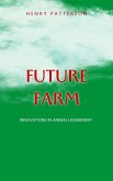 The Future Farm - Innovations In Animal Husbandry (eBook, ePUB)