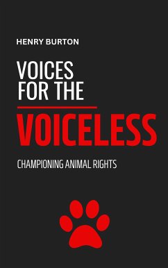 Voices For The Voiceless: Championing Animal Rights (eBook, ePUB) - Burton, Henry