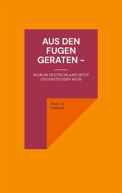 Aus den Fugen geraten - - Schland, Hans D.