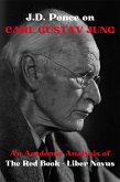 J.D. Ponce on Carl Gustav Jung: An Academic Analysis of The Red Book - Liber Novus (eBook, ePUB)