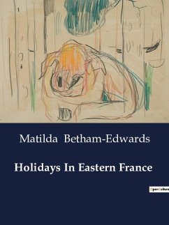 Holidays In Eastern France - Betham-Edwards, Matilda