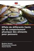 Effets de différents liants sur le comportement physique des aliments pour poissons