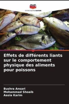 Effets de différents liants sur le comportement physique des aliments pour poissons - Ansari, Bushra;Shoaib, Mohammad;Karim, Aasia