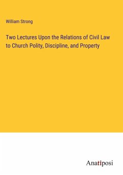 Cover Two Lectures Upon the Relations of Civil Law to Church Polity, Discipline, and Property
