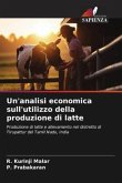 Un'analisi economica sull'utilizzo della produzione di latte