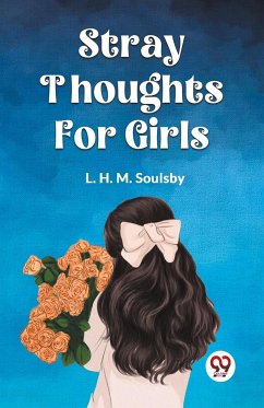STRAY THOUGHTS FOR GIRLS - Soulsby, L. H. M.