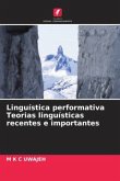 Linguística performativa Teorias linguísticas recentes e importantes