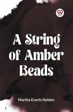 A STRING OF AMBER BEADS - Everts, Holden Martha