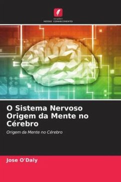 O Sistema Nervoso Origem da Mente no Cérebro - O'Daly, Jose