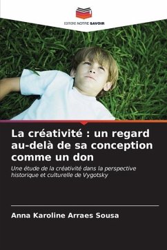 La créativité : un regard au-delà de sa conception comme un don - Arraes Sousa, Anna Karoline