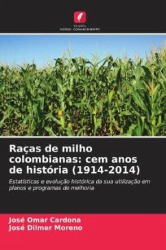 Raças de milho colombianas: cem anos de história (1914-2014) - Cardona, José Omar;Moreno, José Dilmer