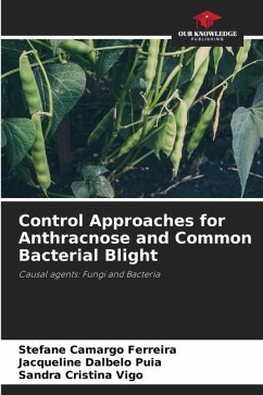 Control Approaches for Anthracnose and Common Bacterial Blight - Camargo Ferreira, Stefane;Dalbelo Puia, Jacqueline;Cristina Vigo, Sandra