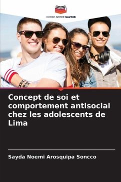 Concept de soi et comportement antisocial chez les adolescents de Lima - Arosquipa Soncco, Sayda Noemi