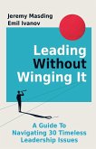 Leading Without Winging It Leading Without Winging It