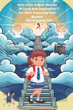 God Little Angles Stories Of Love And Inspiration For Girl's - Austin, Christabel