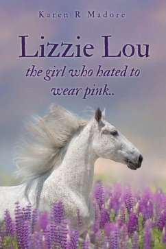 Lizzie Lou the girl who hated to wear pink.. - Madore, Karen R