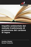 Impatto ambientale del metodo tradizionale di produzione del carbone di legna