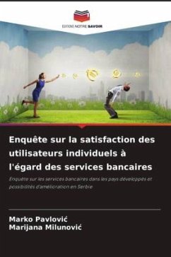 Enquête sur la satisfaction des utilisateurs individuels à l'égard des services bancaires - Pavlovic, Marko;Milunovic, Marijana