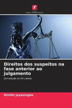 Direitos dos suspeitos na fase anterior ao julgamento - Jayasinghe, Dinithi