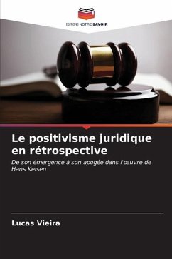 Le positivisme juridique en rétrospective - Vieira, Lucas