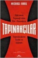 Tapinakcilar - Süleyman Tapinagindan Hür Masonlara Tapinakcilarin Tarihi ve Kültürü - Haag, Michael