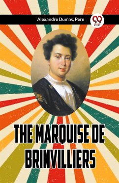 The Marquise De Brinvilliers - Dumas, Pere Alexandre