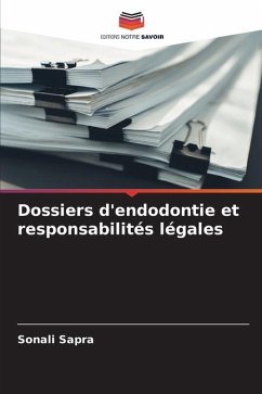 Dossiers d'endodontie et responsabilités légales - Sapra, Sonali